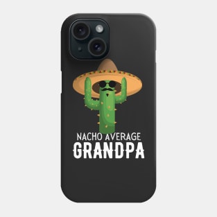 Nacho Average grandpa Humor Gift idea for grandfather Phone Case