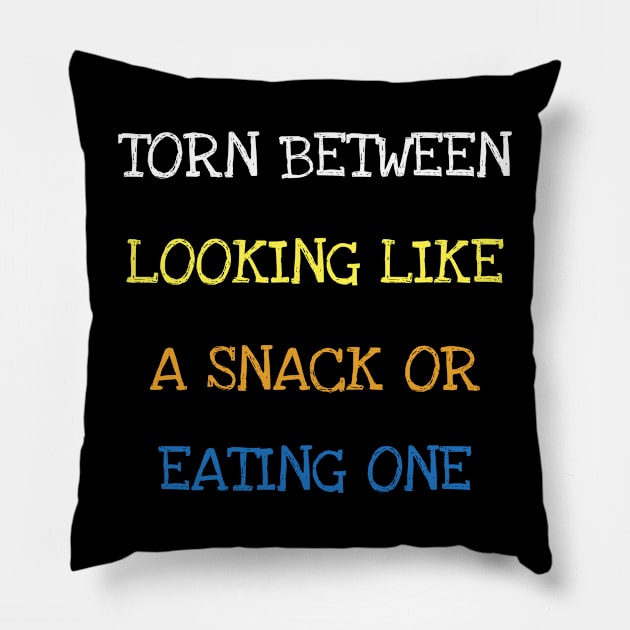 Torn Between Looking Like A Snack Or Eating One Fitness Gym T-Shirt Pillow by DDJOY Perfect Gift Shirts