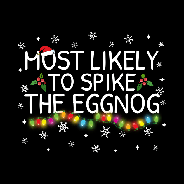 Most Likely To Spike Eggnog Christmas Pajama Gifts by TheMjProduction