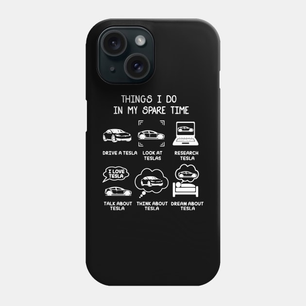 Tesla - Things I Do in My Spare Time Phone Case by pangarkitober