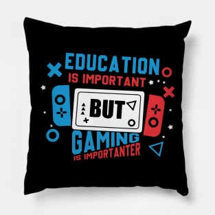 Education Important Gaming Importanter Funny Gamer Boys Kids Pillow