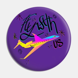 Fly With Us Pin