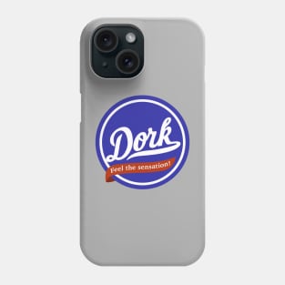 Dork - Feel the Sensation! Phone Case