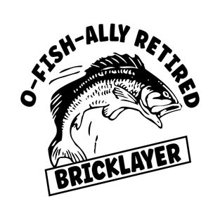 Retired Bricklayer Gone Fishing T-Shirt