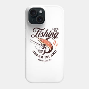 Cedar Island, NC Fishing Summer Vacation Phone Case