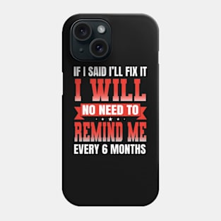 If I Said I'll Fix it I Will funny Handyman Mechanic Phone Case