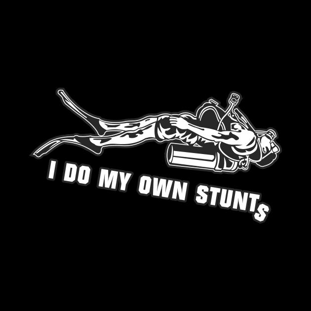 I Do My Own Stunts Diving Funny Diver by teebest