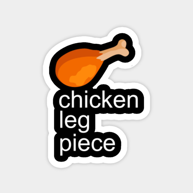 Chicken Leg Piece Chicken Lover Magnet Teepublic Au