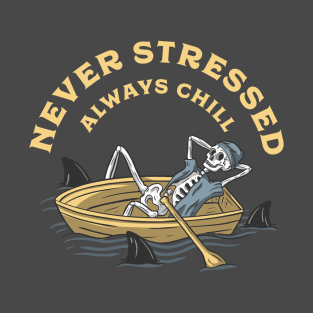 Never Stressed T-Shirt