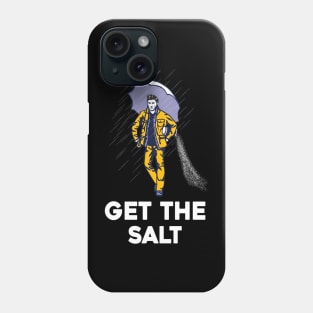 Get The Salt Phone Case