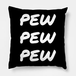 Pew Pew Pew white funny Pillow