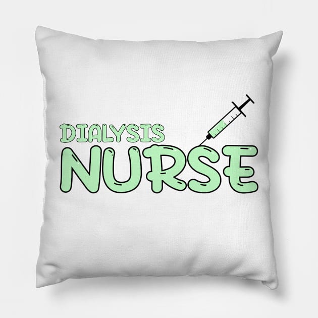 Dialysis Nurse Green Pillow by MedicineIsHard