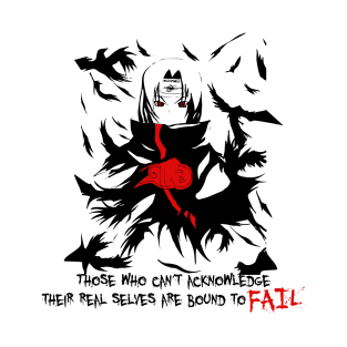 Itachi's Reason to Fail! T-Shirt