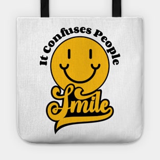 Smile, It Confuses People Tote