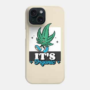 Cannabis It's Organic Weed Stoner 420 Smoke a Blunt Phone Case