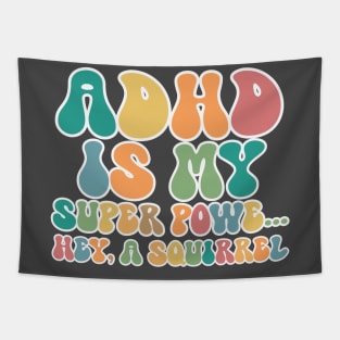 ADHD Is My Superpower Squirrel Tapestry