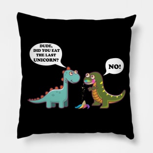 Funny Did You Eat The Last Unicorn Dinosaur T-Shirt Pillow