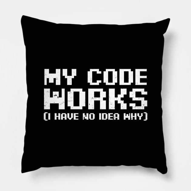 Computer Programming Shirt | My Code Works No Idea Gift Pillow by Gawkclothing