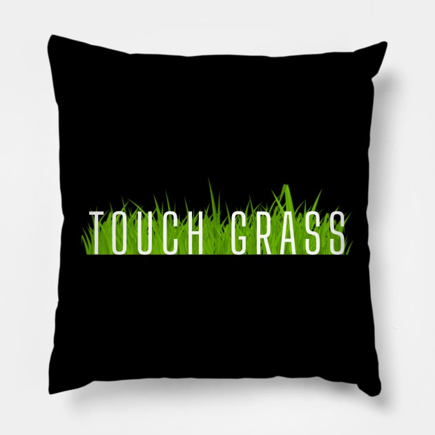 TOUCH GRASS #SWEATY #GAMER #GAMING Pillow by TSOL Games