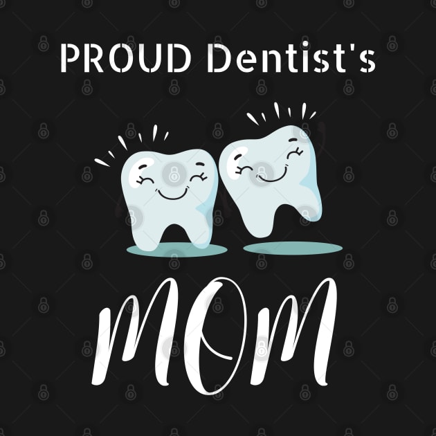 Proud Dentist Mom by NivousArts