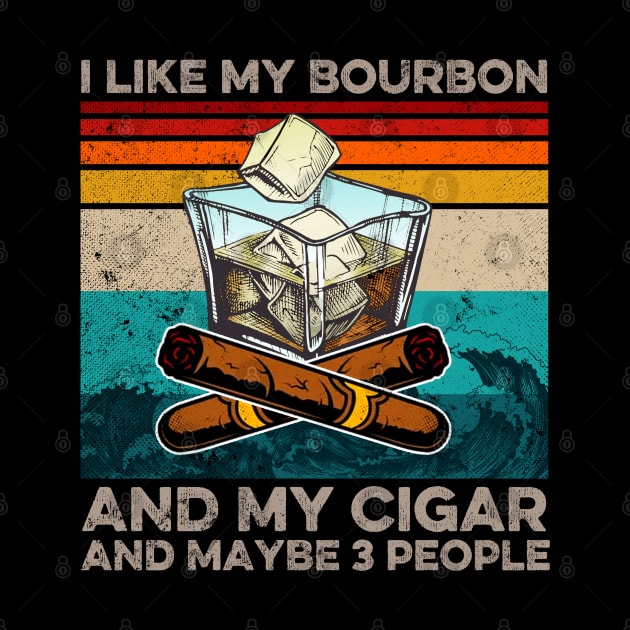 I Like My Bourbon And My Cigar Whiskey Fathers Day by Wesley Mcanderson Jones