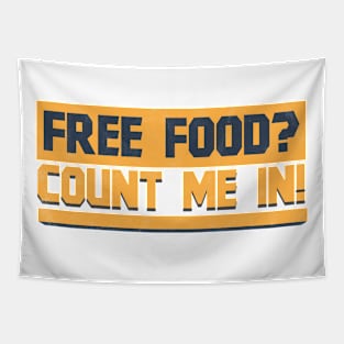 Free Food Count Me In - Memes Tapestry