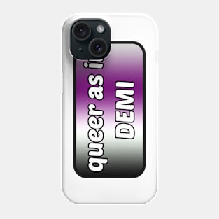 Queer as in... Demi - Demisexual Flag Phone Case