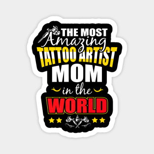 Tattoo Artist Mom Proud Magnet