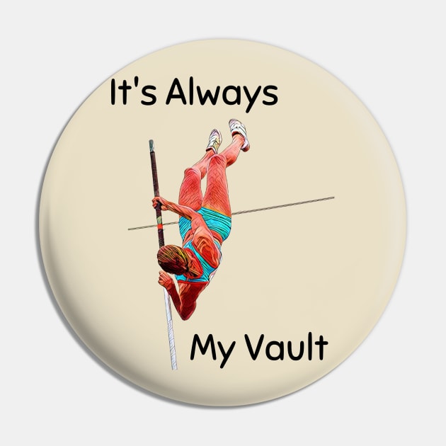 It's always my vault - pole vault Pin by Track XC Life