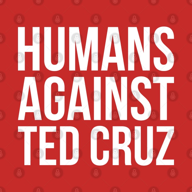 Humans Against Ted Cruz by hellomammoth