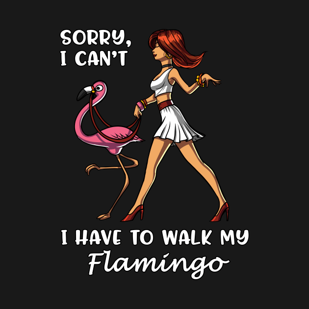 Sorry I Can't I Have To Walk My Flamingo by underheaven