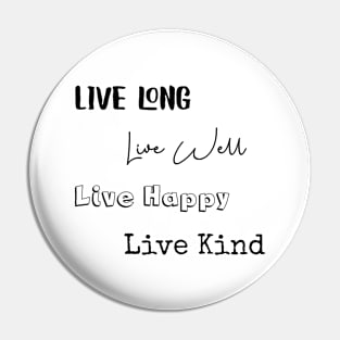 Long, Well, Happy, Kind Pin