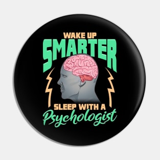 Funny Wake Up Smarter Sleep With a Psychologist Pin