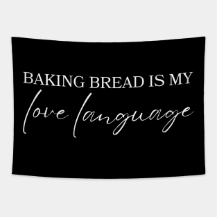 Baking Bread Is My Love Language Tapestry