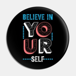 Believe In Yourself Pin