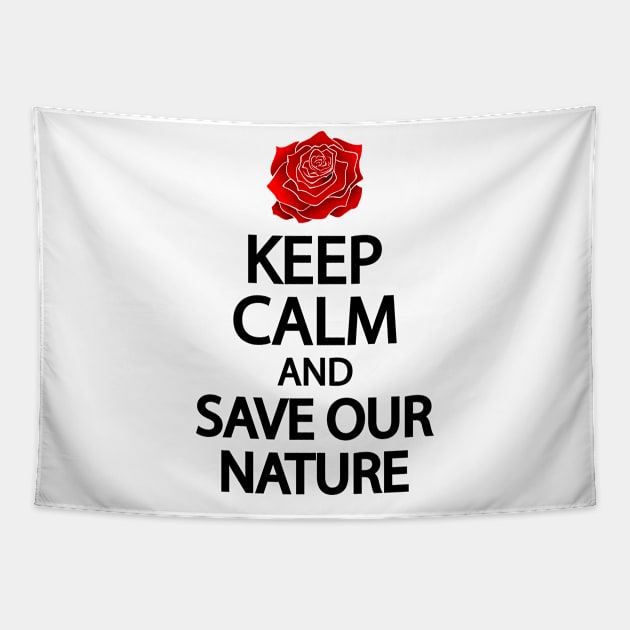 Keep calm and save our nature Tapestry by It'sMyTime