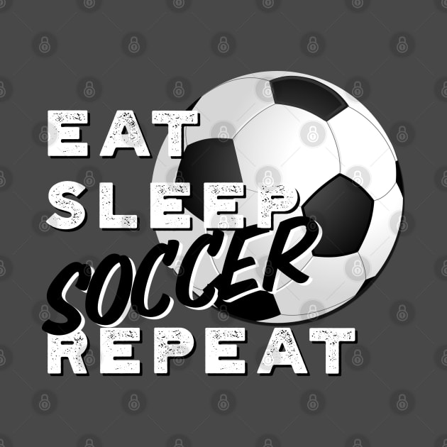 Eat Sleep Soccer Repeat by Spearhead Ink