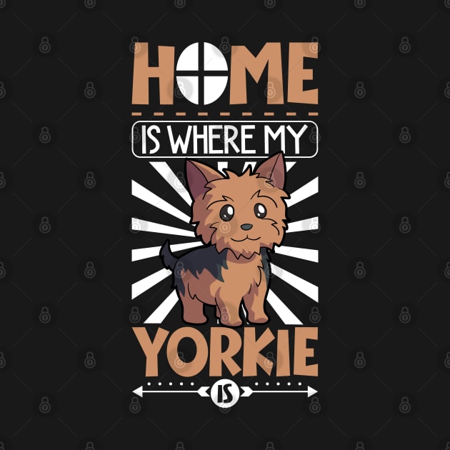 Home is where my Yorkie is - Yorkshire Terrier by Modern Medieval Design