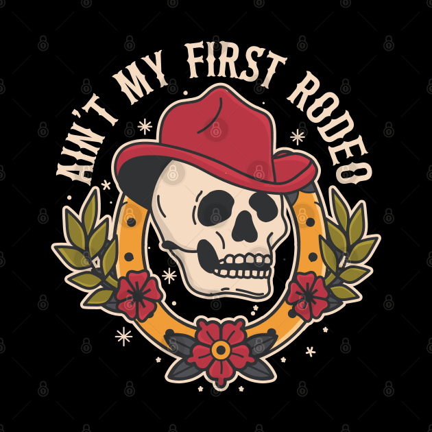 Ain't My First Rodeo Cowboy - Tattoo Inspired graphic by Graphic Duster