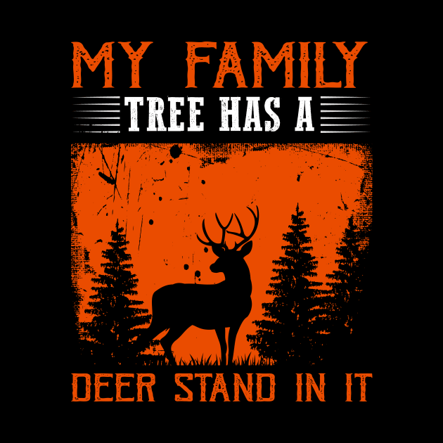 My Family Tree Has A Deer Stand In It Hunting by RobertBowmanArt