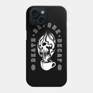 Death before decaf Phone Case