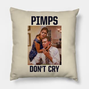 Pimps Don't Cry Pillow
