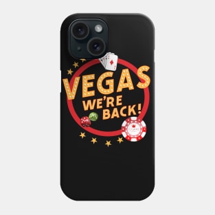 Vegas we're back..Las Vegas vacation matching Phone Case