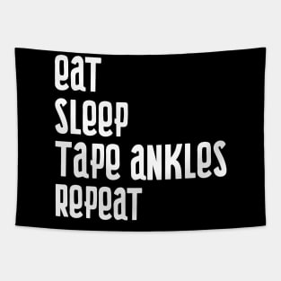 Eat Sleep Tape Ankles Repeat Tapestry