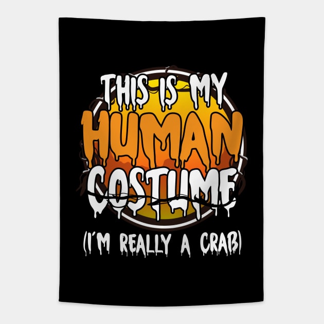 This Is My Human Costume I'm Really A Crab Funny Lazy Halloween Costume Last Minute Halloween Costume Halloween 2021 Gift Tapestry by dianoo
