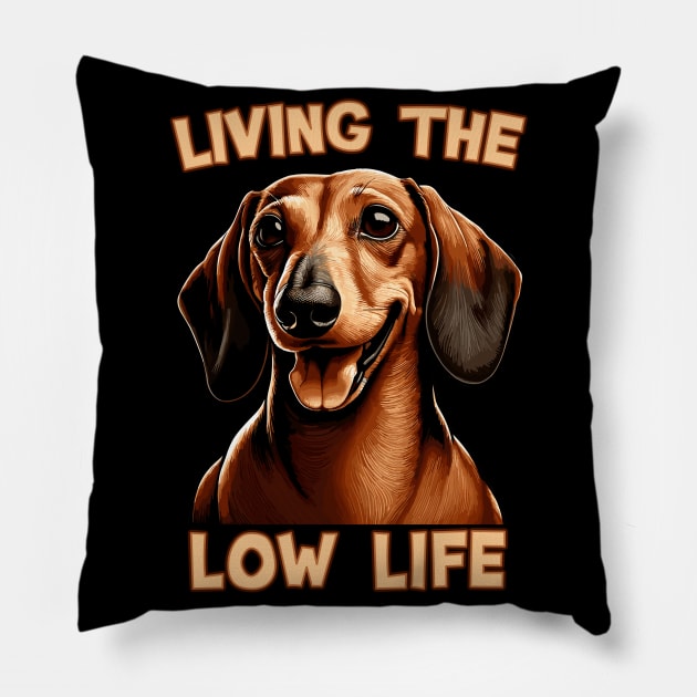 Dachshund - Living the Low Life | Gift for Doxie Lovers Pillow by Indigo Lake