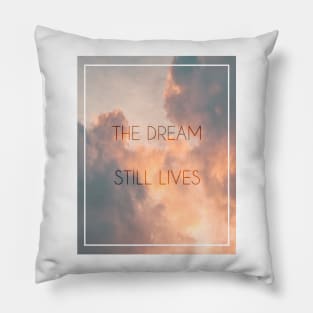 The dream still lives Pillow