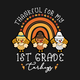 Thankful For My 1st Grade Turkeys, my, teacher, thanksgiving, thankful, grade, 1st, 1st grade, turkeys T-Shirt