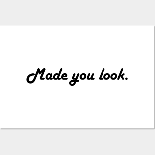 Made You Look Posters for Sale