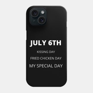 July 6th birthday, special day and the other holidays of the day. Phone Case